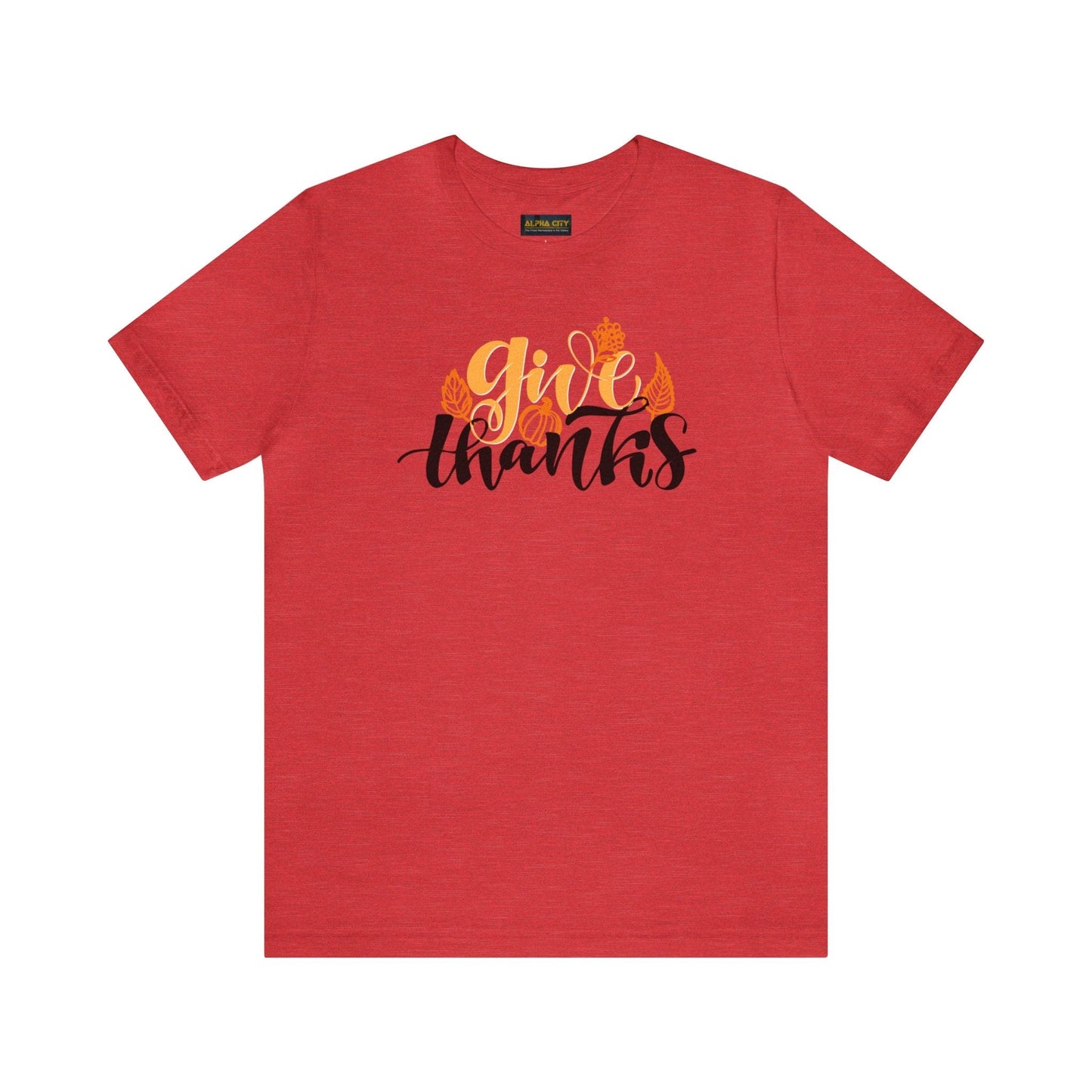 Happy Thanksgiving: "give thanks" w/Leaves Design T-Shirt