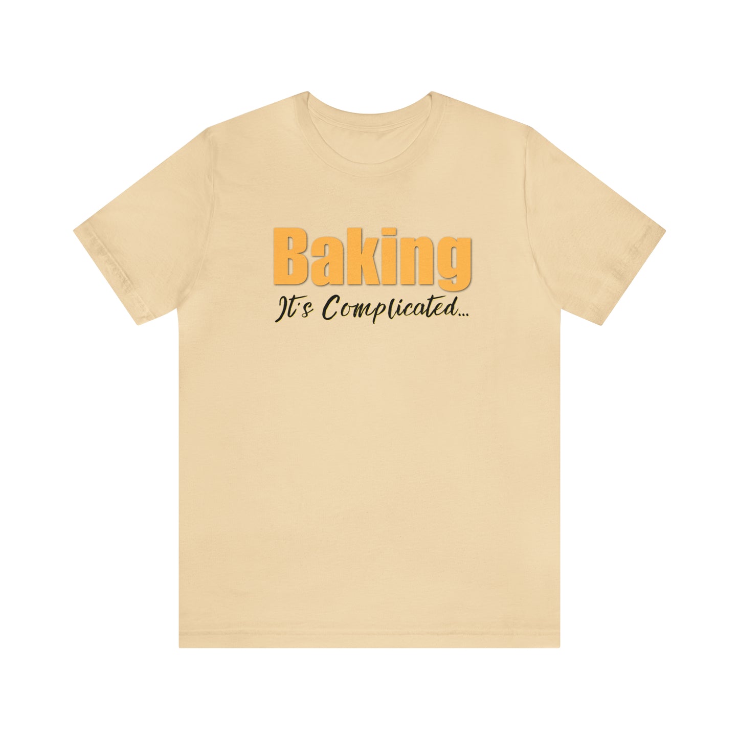 “Baking: It's Complicated...” Bella + Canvas 3001 Unisex Jersey Short Sleeve Tee