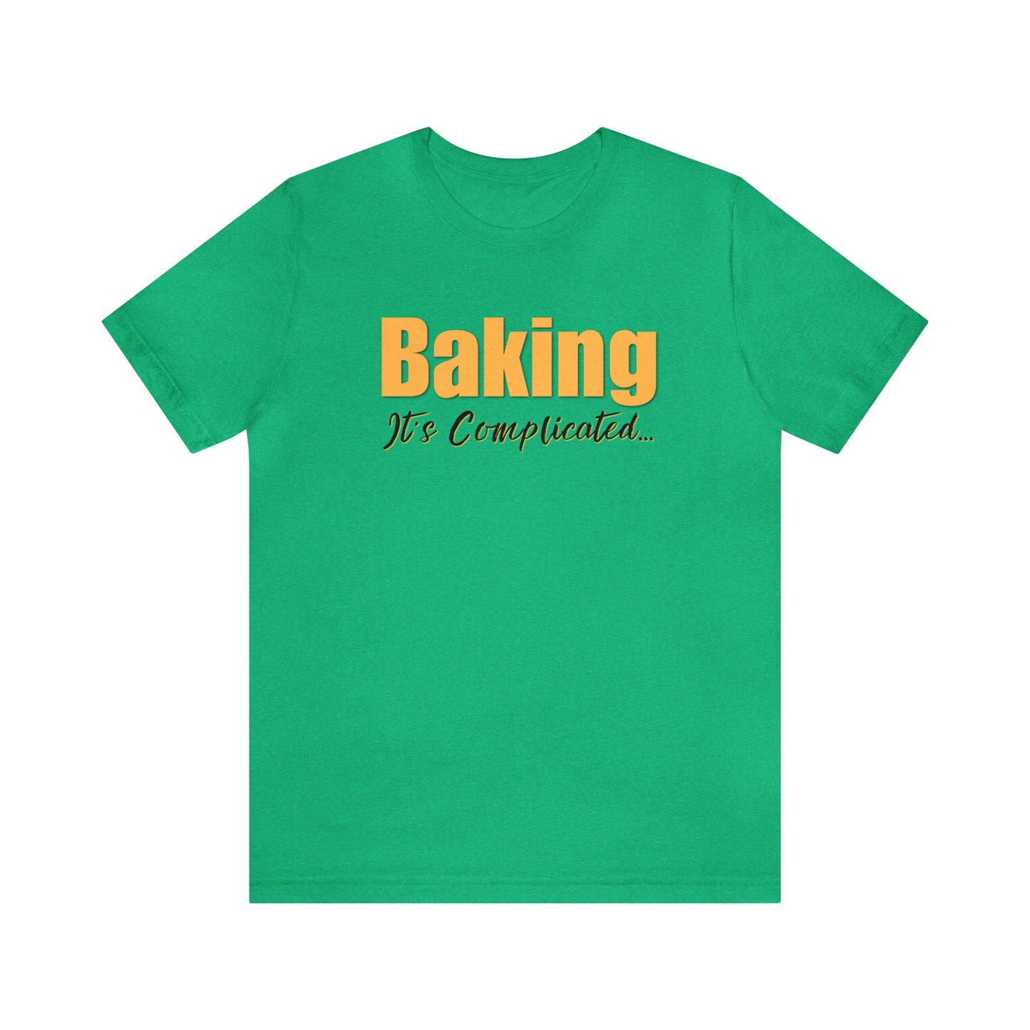 “Baking: It's Complicated...” Bella + Canvas 3001 Unisex Jersey Short Sleeve Tee