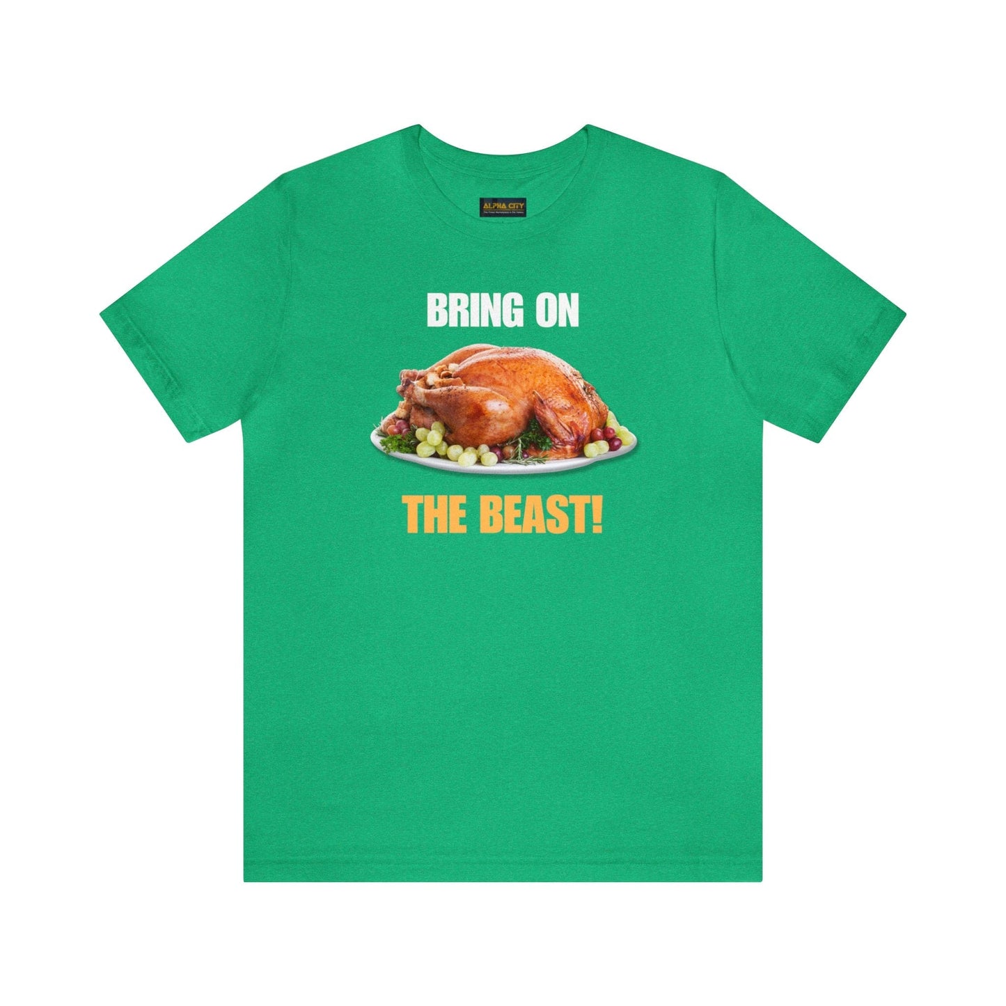 Snarky Thanksgiving: "Bring on the Beast!" T-Shirt