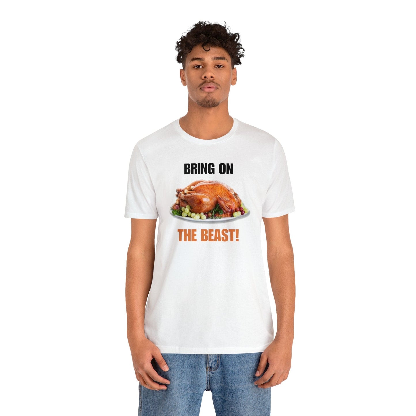 Snarky Thanksgiving: "Bring on the Beast!" T-Shirt