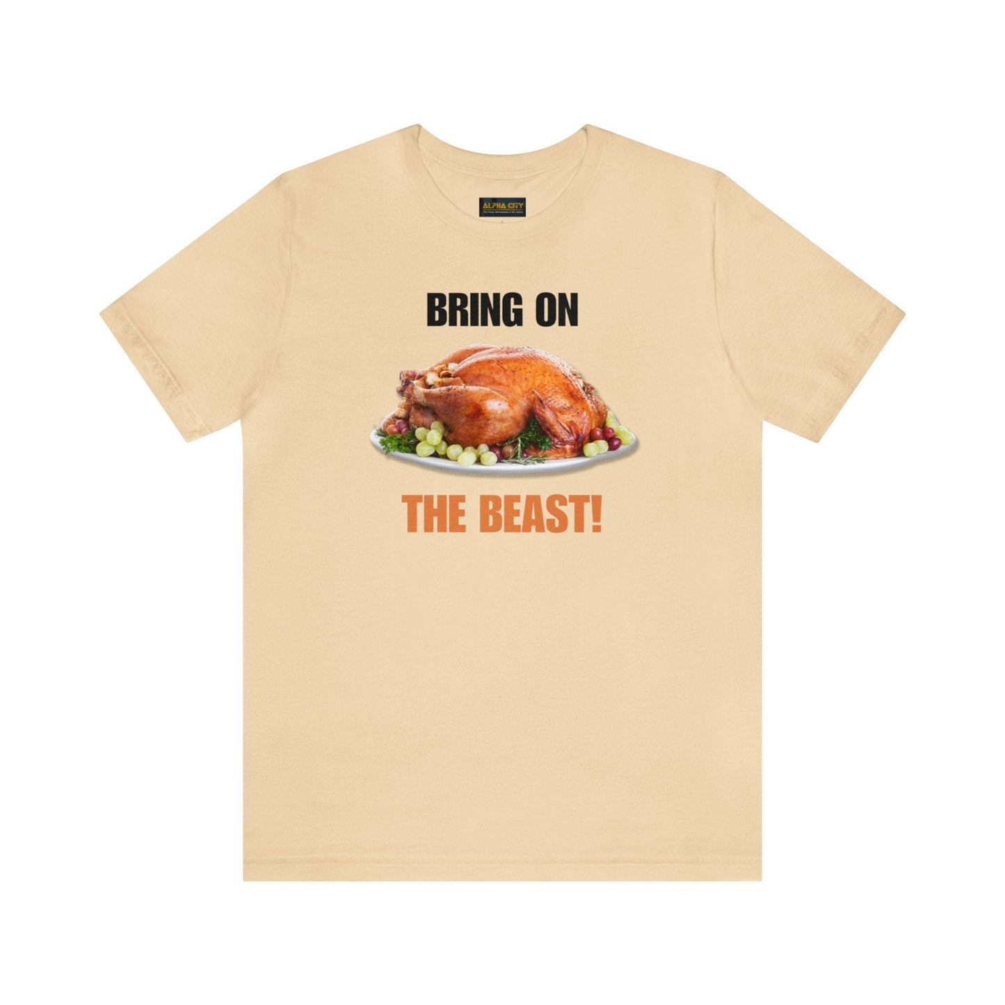 Snarky Thanksgiving: "Bring on the Beast!" T-Shirt