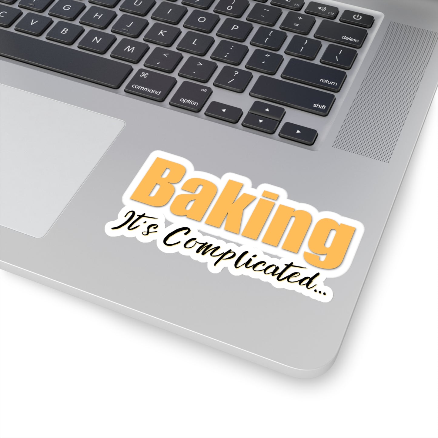 “Baking: It's Complicated...” Kiss-Cut Stickers