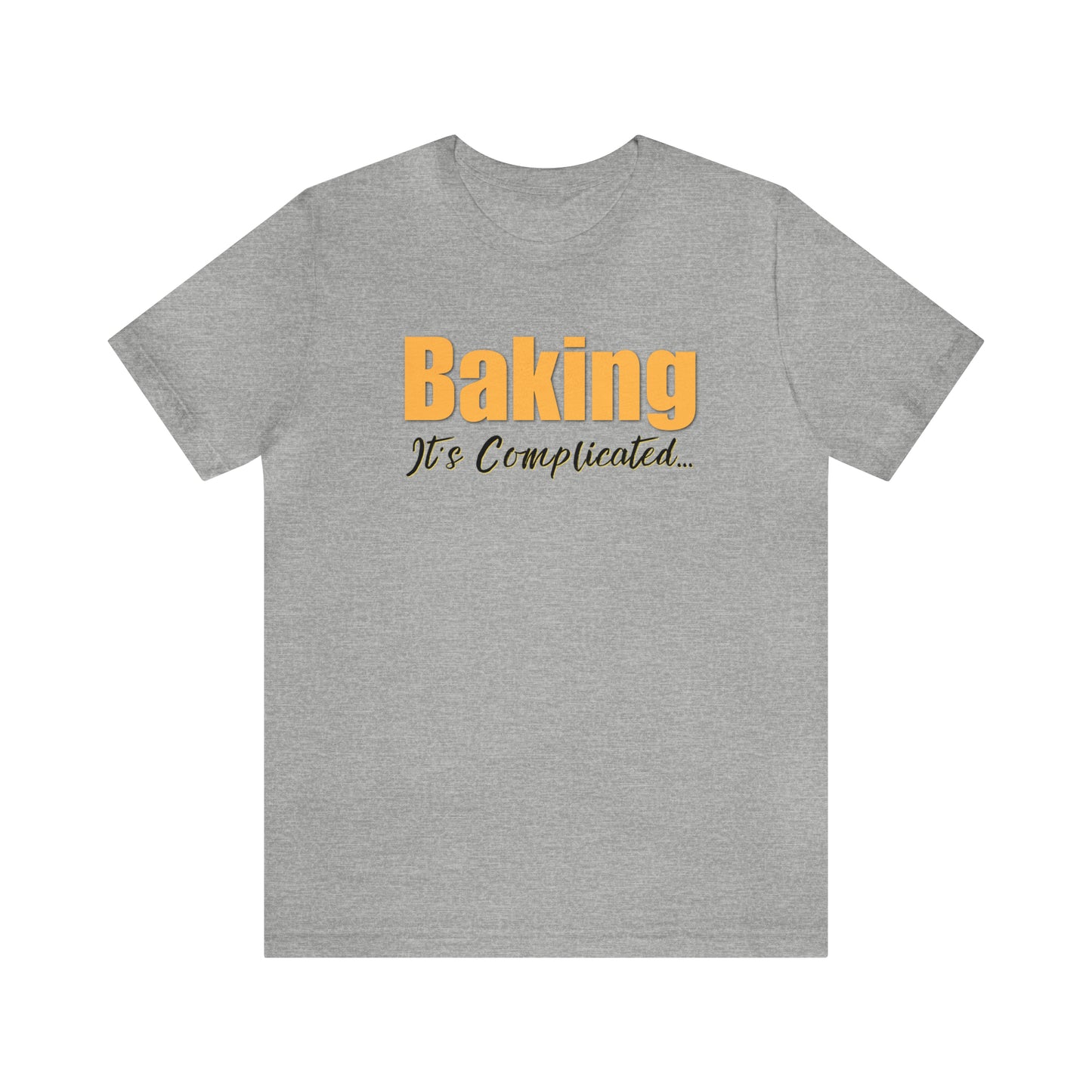 “Baking: It's Complicated...” Bella + Canvas 3001 Unisex Jersey Short Sleeve Tee