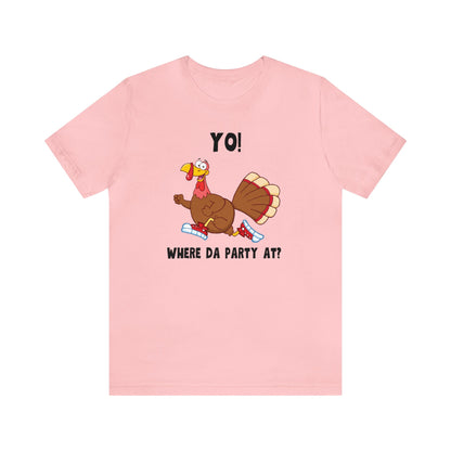 Jerky Turkey: “Yo! Where Da Party At?” Thanksgiving Novelty T-Shirt