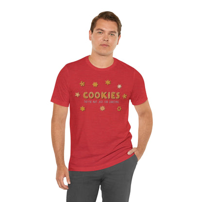 “Cookies: They're Not Just for Christmas” Bella + Canvas 3001 Unisex Jersey Short Sleeve Tee