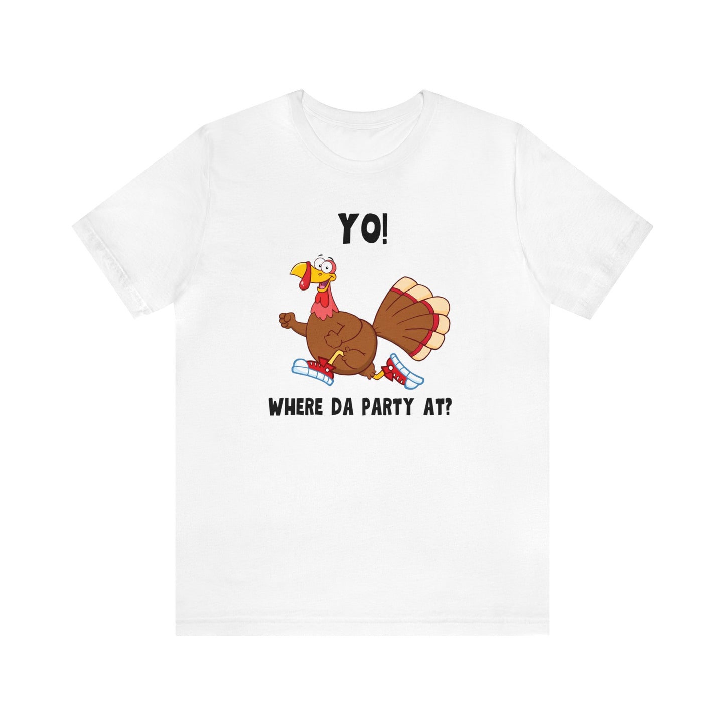 Jerky Turkey: “Yo! Where Da Party At?” Thanksgiving Novelty T-Shirt