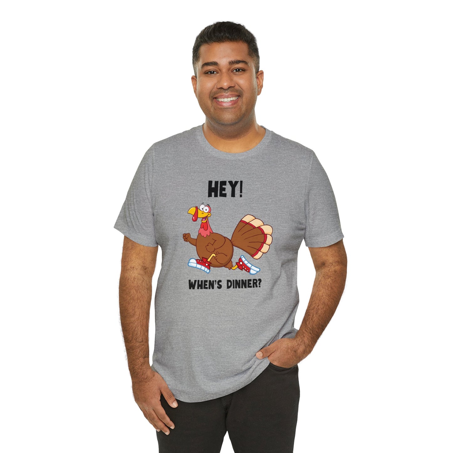 Jerky Turkey: “Hey! When's Dinner?” Thanksgiving Novelty T-Shirt