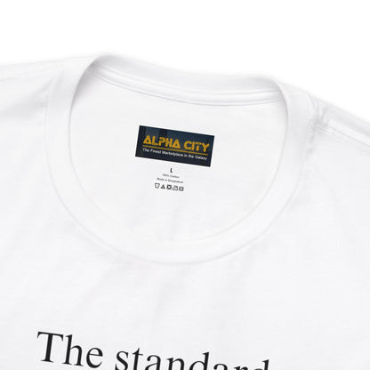 Snarky Thanksgiving: "The standard by which you are being measured. No Pressure" T-Shirt