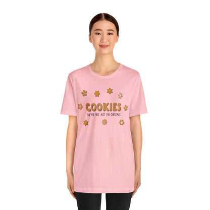 “Cookies: They're Not Just for Christmas” Bella + Canvas 3001 Unisex Jersey Short Sleeve Tee