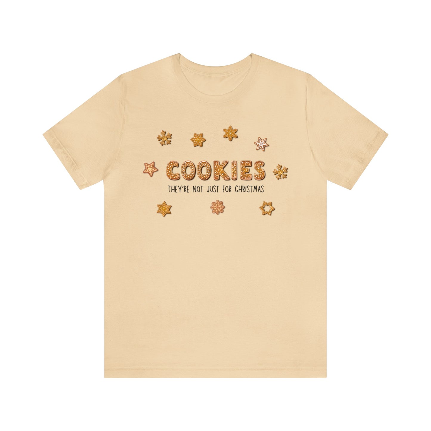 “Cookies: They're Not Just for Christmas” Bella + Canvas 3001 Unisex Jersey Short Sleeve Tee