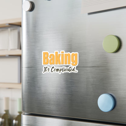 “Baking: It's Complicated...” Kiss-Cut Vinyl Decal