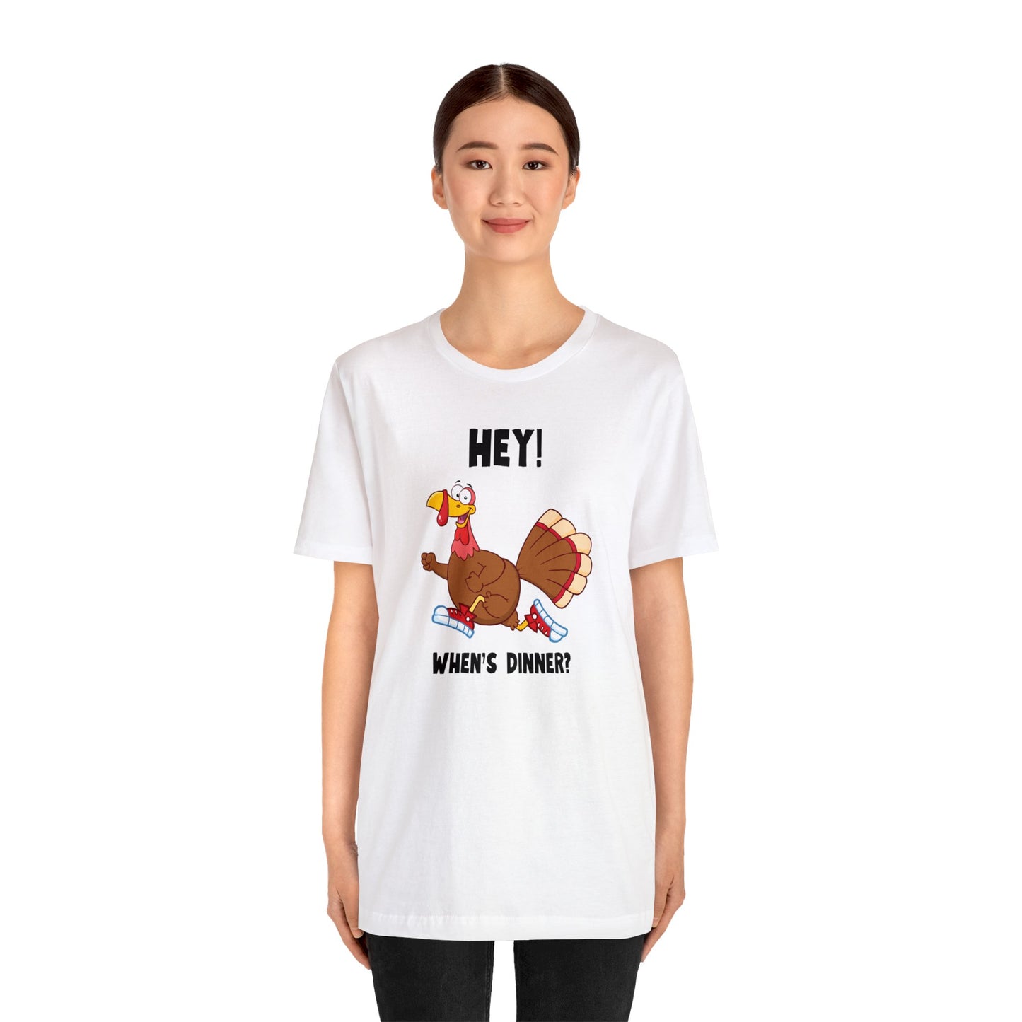 Jerky Turkey: “Hey! When's Dinner?” Thanksgiving Novelty T-Shirt