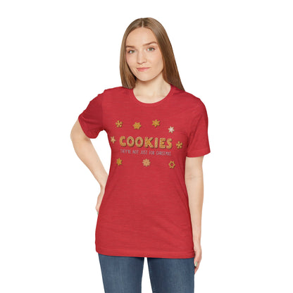 “Cookies: They're Not Just for Christmas” Bella + Canvas 3001 Unisex Jersey Short Sleeve Tee