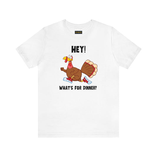 Jerky Turkey: “Hey! What's for Dinner?” Thanksgiving Novelty T-Shirt