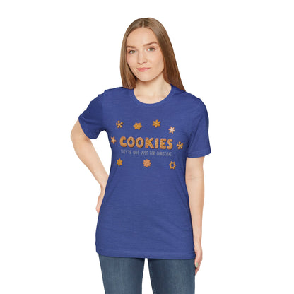 “Cookies: They're Not Just for Christmas” Bella + Canvas 3001 Unisex Jersey Short Sleeve Tee