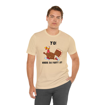 Jerky Turkey: “Yo! Where Da Party At?” Thanksgiving Novelty T-Shirt