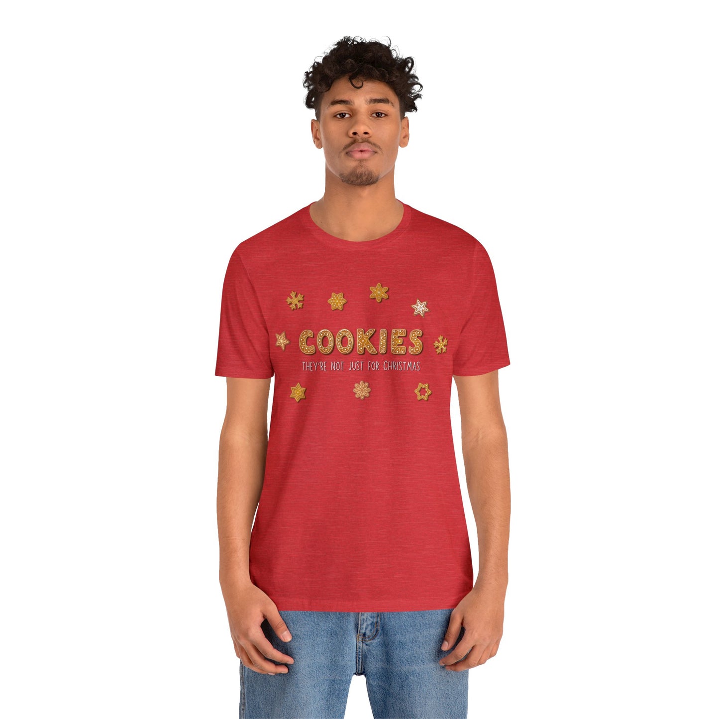 “Cookies: They're Not Just for Christmas” Bella + Canvas 3001 Unisex Jersey Short Sleeve Tee