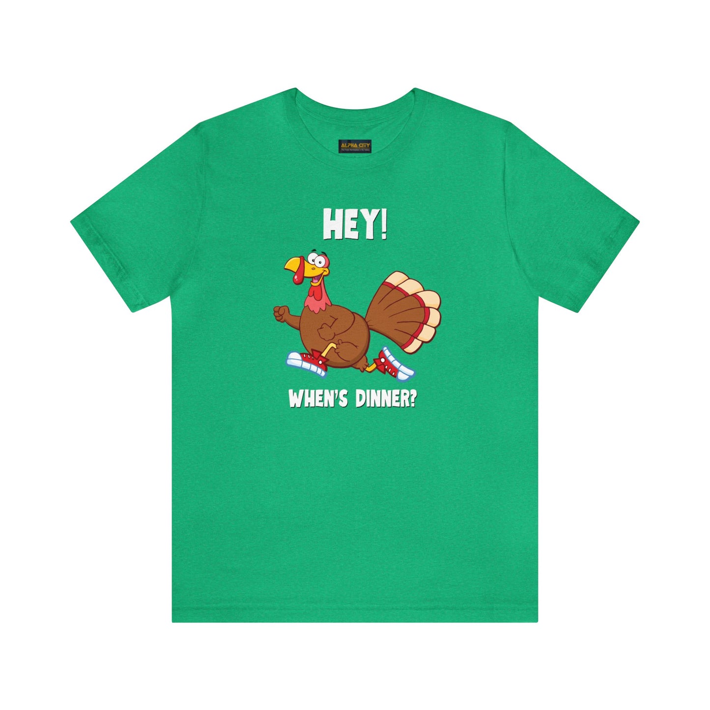 Jerky Turkey: “Hey! When's Dinner?” Thanksgiving Novelty T-Shirt