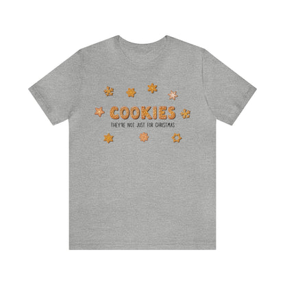 “Cookies: They're Not Just for Christmas” Bella + Canvas 3001 Unisex Jersey Short Sleeve Tee