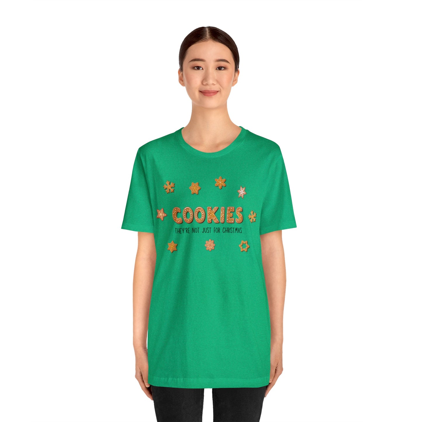 “Cookies: They're Not Just for Christmas” Bella + Canvas 3001 Unisex Jersey Short Sleeve Tee