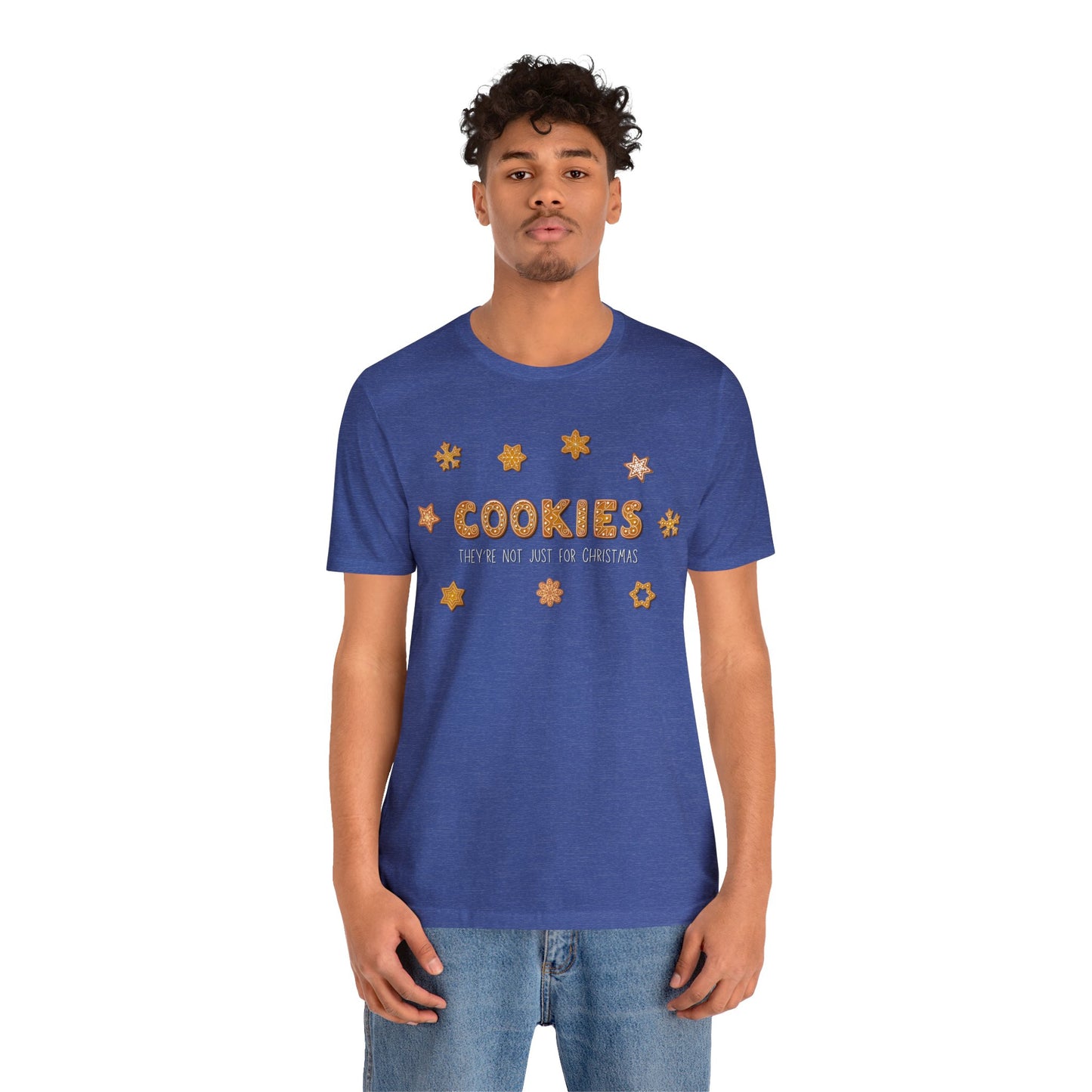 “Cookies: They're Not Just for Christmas” Bella + Canvas 3001 Unisex Jersey Short Sleeve Tee