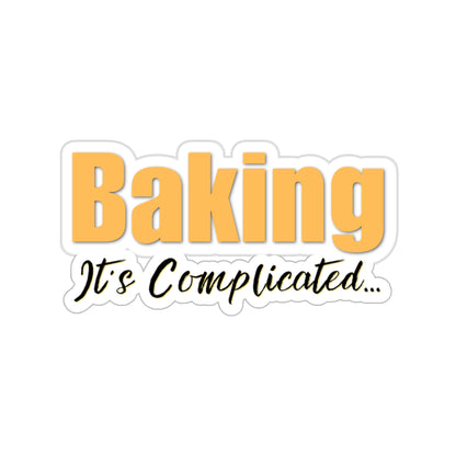 “Baking: It's Complicated...” Kiss-Cut Stickers
