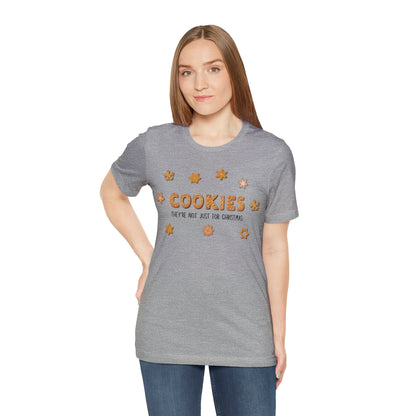 “Cookies: They're Not Just for Christmas” Bella + Canvas 3001 Unisex Jersey Short Sleeve Tee