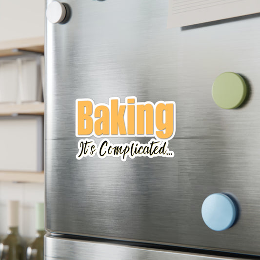 “Baking: It's Complicated...” Kiss-Cut Vinyl Decal