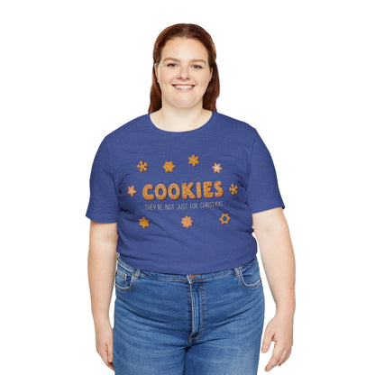 “Cookies: They're Not Just for Christmas” Bella + Canvas 3001 Unisex Jersey Short Sleeve Tee