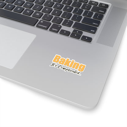 “Baking: It's Complicated...” Kiss-Cut Stickers