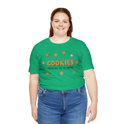 “Cookies: They're Not Just for Christmas” Bella + Canvas 3001 Unisex Jersey Short Sleeve Tee