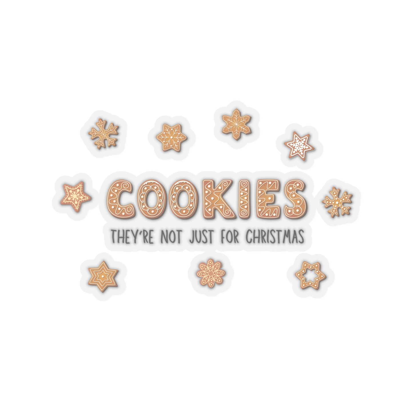 “Cookies: They're Not Just for Christmas” Kiss-Cut Stickers