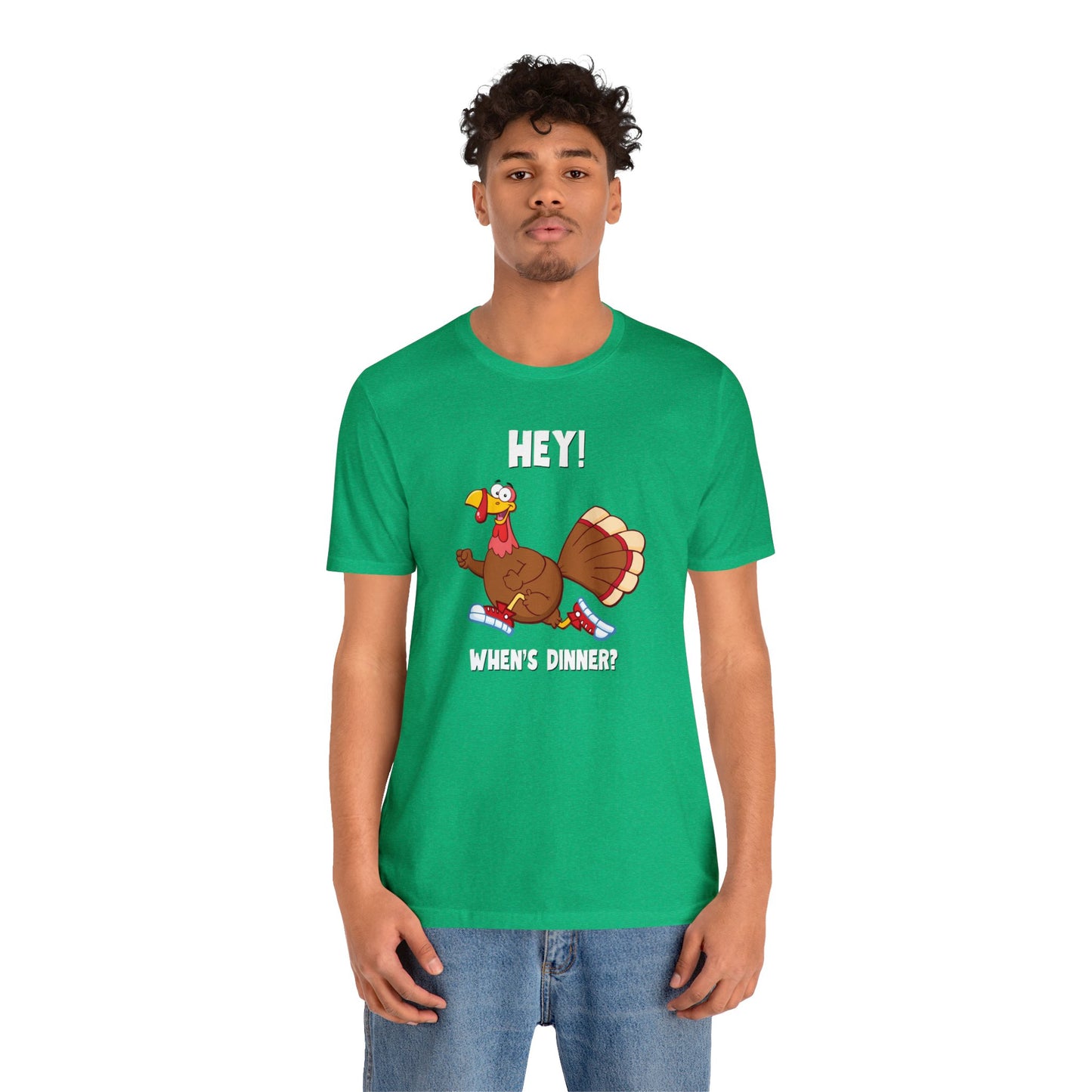 Jerky Turkey: “Hey! When's Dinner?” Thanksgiving Novelty T-Shirt