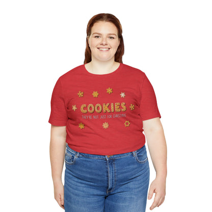 “Cookies: They're Not Just for Christmas” Bella + Canvas 3001 Unisex Jersey Short Sleeve Tee