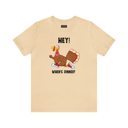 Jerky Turkey: “Hey! When's Dinner?” Thanksgiving Novelty T-Shirt