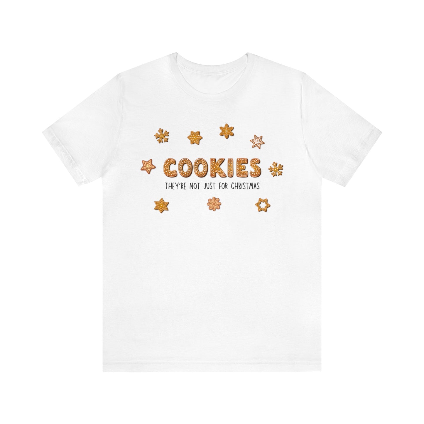 “Cookies: They're Not Just for Christmas” Bella + Canvas 3001 Unisex Jersey Short Sleeve Tee