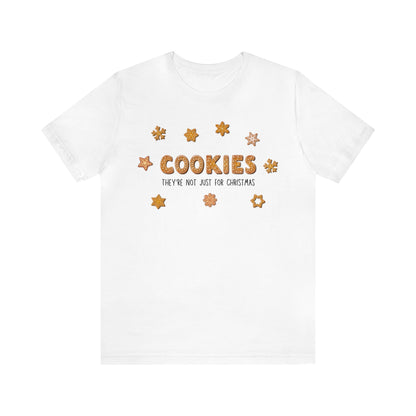 “Cookies: They're Not Just for Christmas” Bella + Canvas 3001 Unisex Jersey Short Sleeve Tee