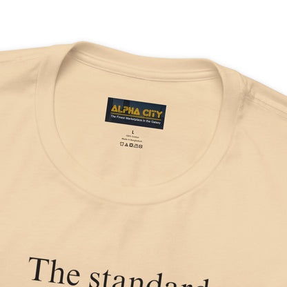 Snarky Thanksgiving: "The standard by which you are being measured. No Pressure" T-Shirt
