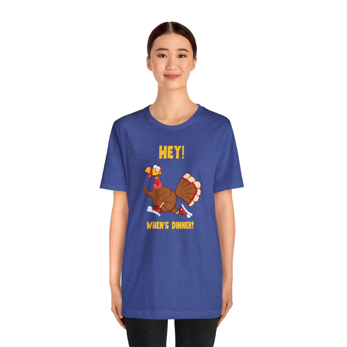 Jerky Turkey: “Hey! When's Dinner?” Thanksgiving Novelty T-Shirt