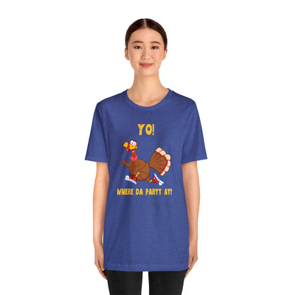 Jerky Turkey: “Yo! Where Da Party At?” Thanksgiving Novelty T-Shirt