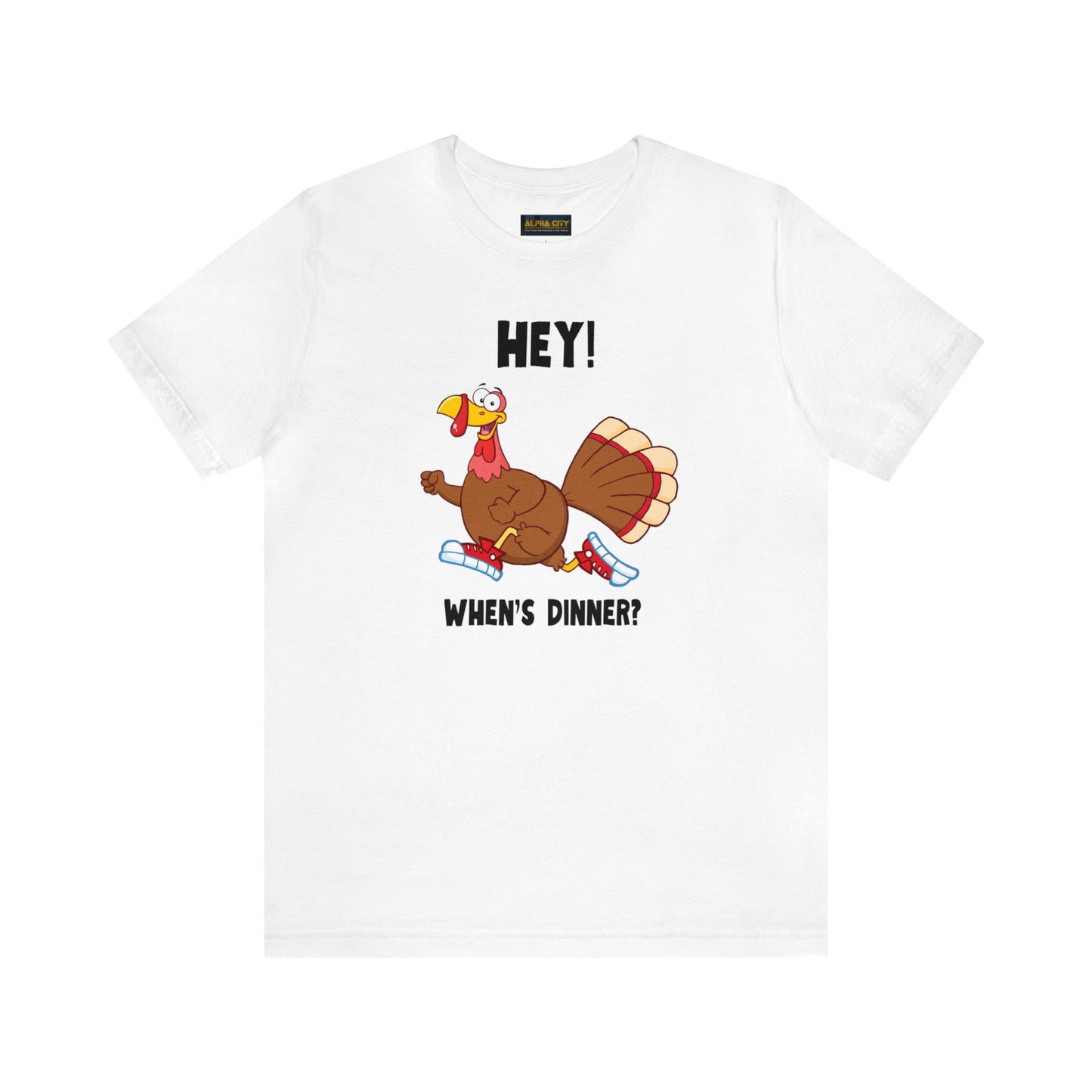 Jerky Turkey: “Hey! When's Dinner?” Thanksgiving Novelty T-Shirt